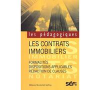 Les contrats immobiliers 2e édition Formalités, dispositions applicables, rédaction des clauses - Mélanie Geffroy - SEFI - broché - Scolaire / Universitaire