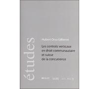 Les contrats verticaux en droit communautaire et suisse de la concurrence - Gilliéron h.o. - Schulthess - broché - Etude