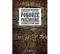 Les contreforts de Przemyskie Mystères de la vallée de la Wiar Stanis³aw Kryciñski (Buch auf Polnisch)