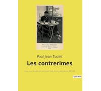 Les contrerimes: l'unique recueil de poésies écrit par Paul-Jean Toulet, écrivain et poète béarnais (1867-1920)