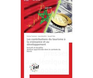 Les contributions du tourisme à la croissance et au développement: Inclusifs et durablesAnalyse approfondie dans le contexte du Maroc