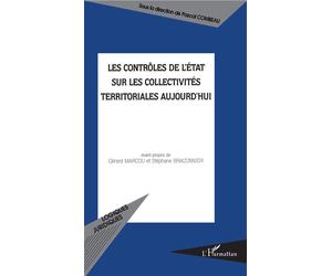 Les contrôles de l'Etat sur les collectivités territoriales aujourd'hui - Pascal Combeau - L'harmattan - broché - Etude