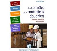 Les contrôles et le contentieux douaniers Jean Sliwa (Auteur)