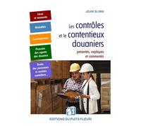 Les contrôles et le contentieux douaniers Présentés, expliqués et commentés - Jean Sliwa - Puits Fleuri - broché - Essai