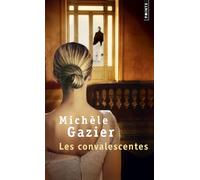 Les Convalescentes - Michèle Gazier - Points - Poche - Roman