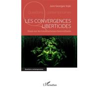 Jure Georges Vujic – Les convergences liberticides – Totalitarismes bienveillants – Broché