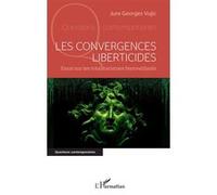 Les convergences liberticides Jure Georges Vujic (Auteur)