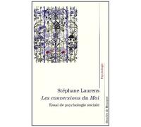Les Conversions Du Moi - Essai De Psychologie Sociale