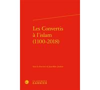 Les Convertis à l'islam (1100-2018) - Jean-Marc Joubert - Classiques Garnier - relié - Essai