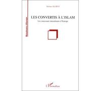 Les convertis a l'islam - Les nouveaux musulmans d'Europe - Stefano Allievi - L'harmattan - Livre