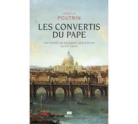 Les Convertis du pape: Une famille de banquiers juifs à Rome au XVIe siècle