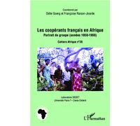 Les coopérants français en Afrique: Portrait de groupe (années 1950-1990)