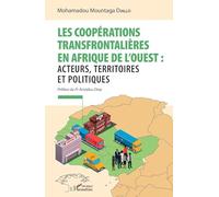 Les Coopérations Transfrontalières En Afrique De L'ouest : Acteurs, Territoires Et Politiques