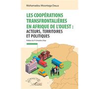Les coopérations transfrontalières en Afrique de l'ouest : Acteurs, territoires et politiques - Mohamadou Mountaga Diallo - L'harmattan - broché - Essai