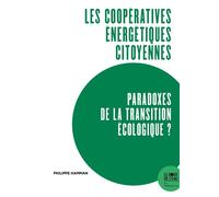 Les coopératives énergétiques citoyennes, paradoxes de la transition écologique ? - Philippe Hamman - Le Bord De L'eau Eds - broché - Essai