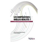 Les Coopératives : Quelles Réalités ? - Produire, Commercer, Consommer Autrement
