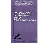 Les coordinations de travailleurs dans la confrontation Sociale Collectif (Auteur)