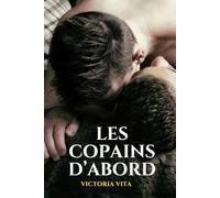 Les copains d’abord: Roman Gay, LGBT, premiere fois, initiation.