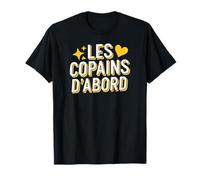 Les copains d'abord T-Shirt