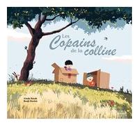 Les Copains de la colline Benji Davies (Illustration), Benji Davies (Auteur), Mim (Traduction), Linda Sarah (Auteur)