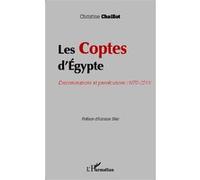 Christine Chaillot – Les Coptes d'Égypte – Discriminations et persécutions (1970-2011) – Broché