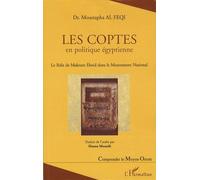 Les Coptes en politique égyptienne Le Rôle de Makram Ebeid dans le Mouvement National - Moustapha Al Feqi - L'harmattan - broché - Essai
