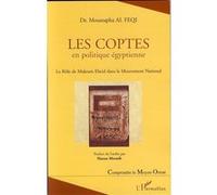 Les Coptes en politique égyptienne Le Rôle de Makram Ebeid dans le Mouvement National - Moustapha Al Feqi - L'harmattan - broché - Essai