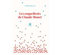 Les coquelicots de Claude Monet - Nathalie Bernard - Thierry Magnier Eds - Poche - Roman junior