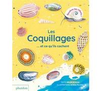 Les coquillages... et ce qu'ils cachent Helen Scales (Auteur), Sonia Pulido (Illustration)
