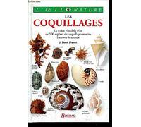 Les Coquillages. Le Guide Visuel De Plus De 500 Especes De Coquillages Marins A Travers Le Monde