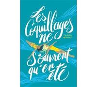 Les Coquillages ne s'ouvrent qu'en été Clara Héraut (Auteur)