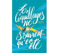 Les Coquillages ne s'ouvrent qu'en été - Clara Héraut - Hachette Romans - broché - Roman adolescent