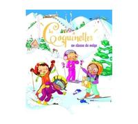 Les coquinettes en classe de neige - Camille Dubois - Deux Coqs D'or - cartonné - Album jeunesse dès 3 ans