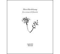 Les coraux de Darwin. Premiers modèles évolutionnistes et tradition de l'histoire naturelle - Horst Bredekamp - Presses Du Reel - relié - Essai