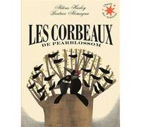 Les corbeaux de Pearblossom Aldous Huxley (Auteur), Anne Krief (Traduction), Beatrice Alemagna (Illustration)