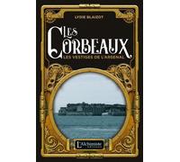 Les corbeaux - Les vestiges de l'arsenal - Lydie Blaizot - L'alchimiste Les Eds - broché - Roman