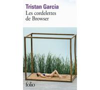 Tristan Garcia – Les cordelettes de Browser – Roman – Poche (Gallimard)