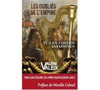 Les Cordes Assassines Série "Les Oubliés de l'Empire" - Valérie Valeix - Blh Editions - broché - Roman