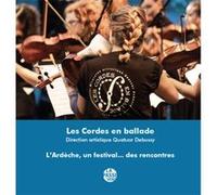 Les Cordes En Ballade, L'Ardèche, Un Festival...Des Rencontres Ouvrage Collectif (Auteur)