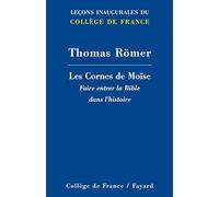 Les Cornes de Moïse: Faire entrer la Bible dans l’histoire