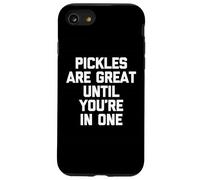 Les cornichons sont excellents jusqu'à ce Que Vous Soyez en Un - Amusant à dire cornichon Coque pour iPhone SE (2020) / 7/8