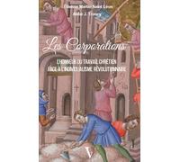 Les Corporations: L’honneur du travail chrétien face à l’individualisme révolutionnaire
