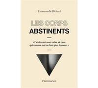 Les corps abstinents Emmanuelle Richard (Auteur)