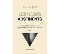 Les corps abstinents Emmanuelle Richard (Auteur)