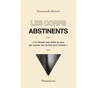 Emmanuelle Richard – Les corps abstinents – Flammarion
