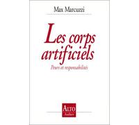 Les Corps artificiels: Peurs et responsabilités