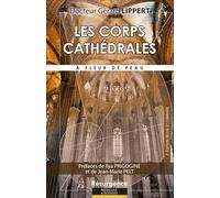 Les corps cathédrales - A fleur de peau