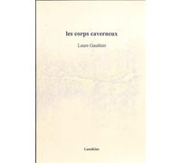 Les corps caverneux - Laure Gauthier - Lanskine - broché - Poésie