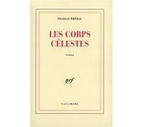 Nicolas Bréhal – Les Corps célestes – Prix Renaudot 1993 – Gallimard – Broché