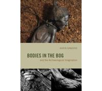 Les corps dans la tourbière et l'imaginaire archéologique